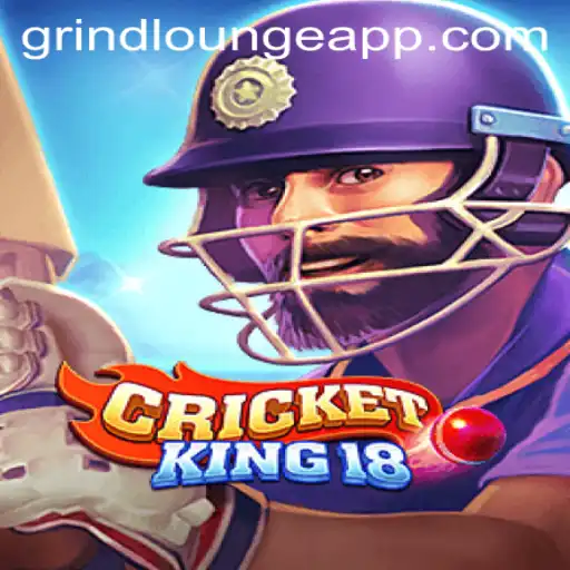 CricketKing18: The Ultimate Cricket Experience in Grindlounge
