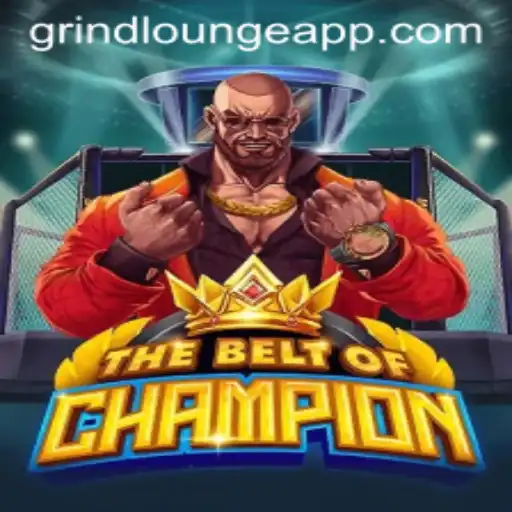 TheBeltOfChampion: Exploring the Grindlounge Phenomenon